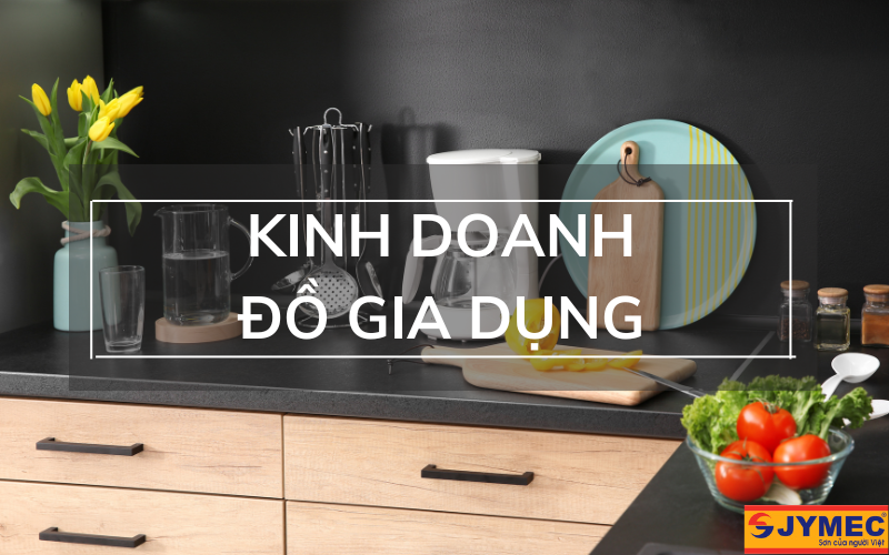Kinh doanh đồ gia dụng với 50tr