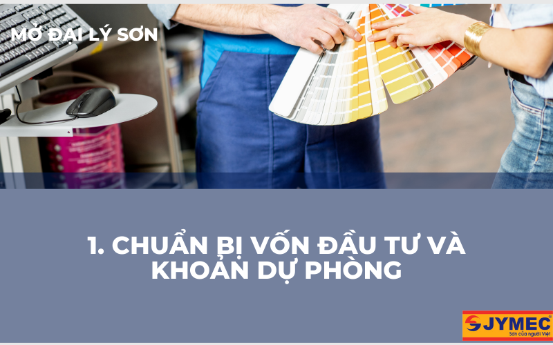 Chuẩn bị vốn đầu tư và khoản dự phòng khi mở đại lý sơn
