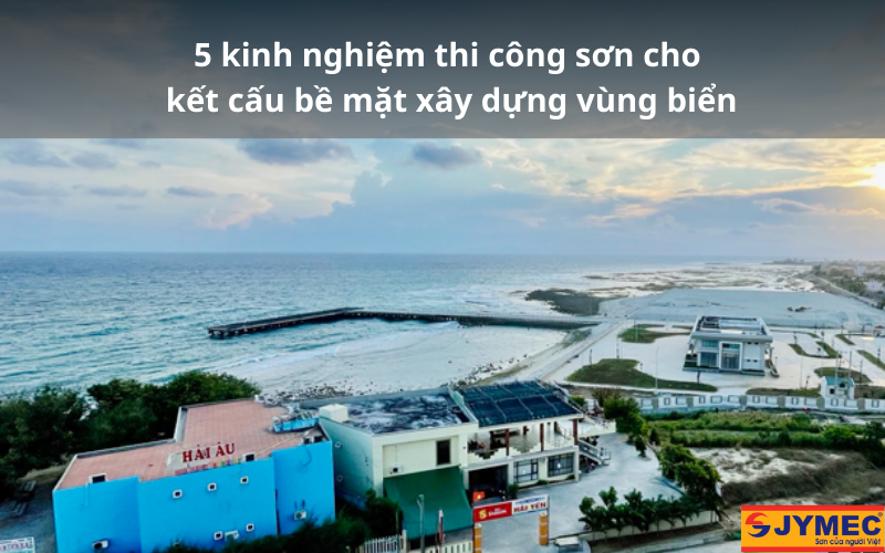 Kinh nghiệm sơn công trình vùng biển