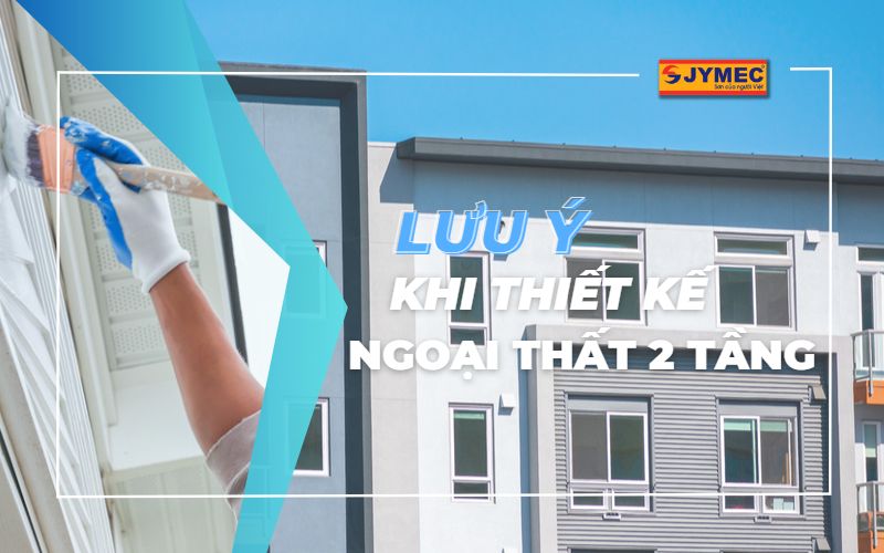 Lưu ý khi thiết kế ngoại thất nhà 2 tầng quan trọng mà bạn nên biết