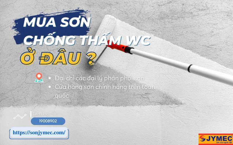 Mua sơn chống thấm WC uy tín, chất lượng tại đâu?