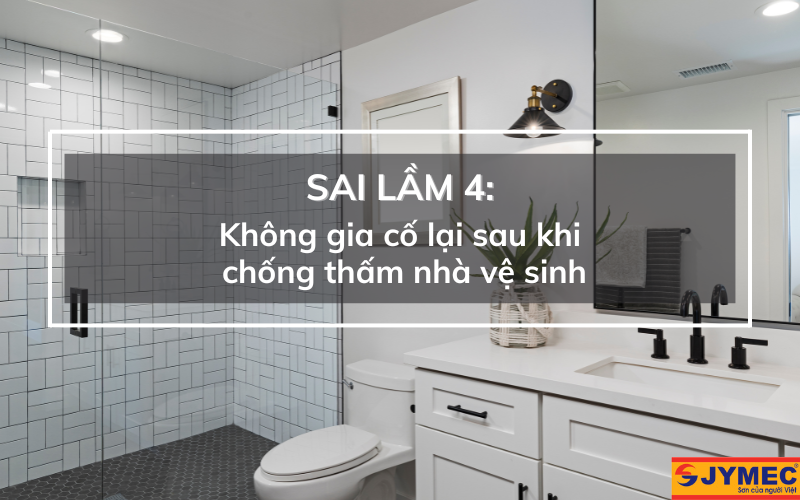 Nhiều người không gia cố lại WC trước khi chống thấm