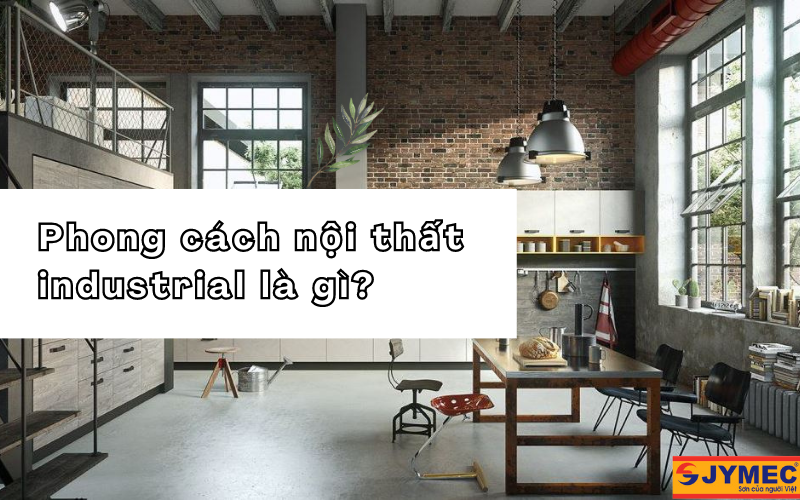 Phong cách nội thất Industrial là gì?