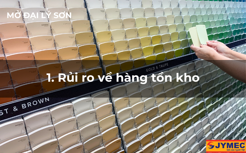 Rủi ro về hàng tồn kho khi mở đại lý sơn