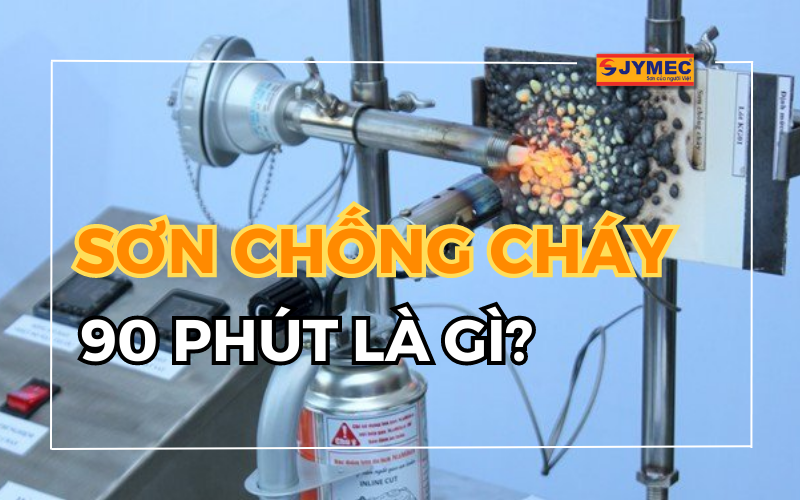 Tìm hiểu về sơn chống cháy 90 phút trên thị trường hiện nay