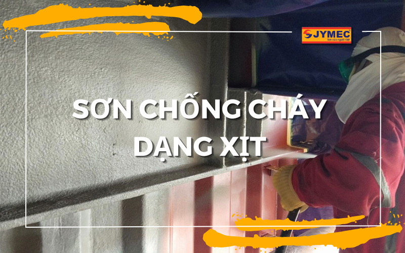 Sơn chống cháy dạng xịt và những điều bạn cần biết