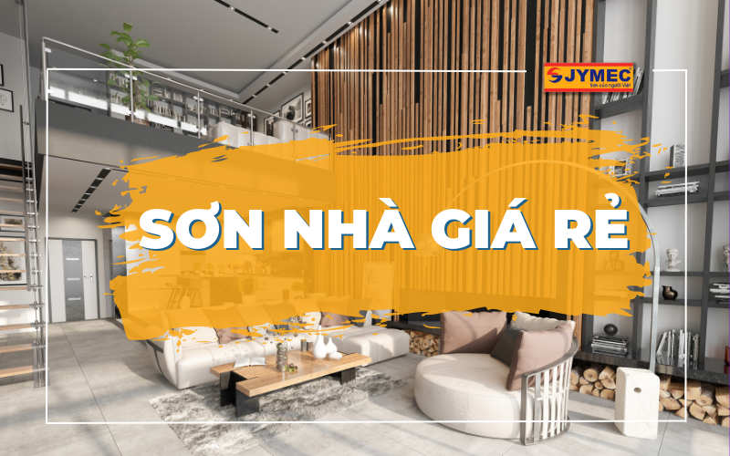 Top 4 sơn nhà giá rẻ nhất hiện nay nhiều người tin dùng