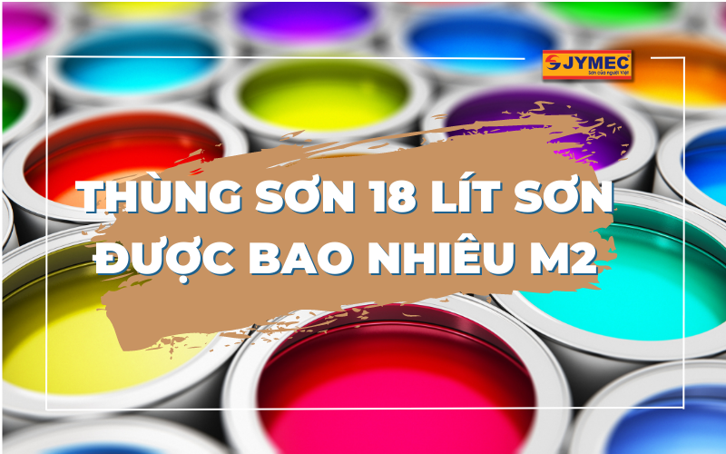 Một thùng sơn 18 lít sơn được bao nhiêu m2?