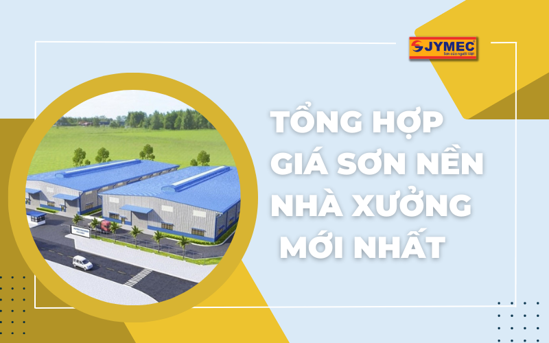 Tổng hợp giá sơn nền nhà xưởng mới nhất nhất hiện nay