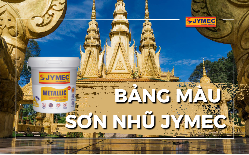 Tham khảo ngay bảng màu sơn nhũ JYMEC đẹp nhất 2023