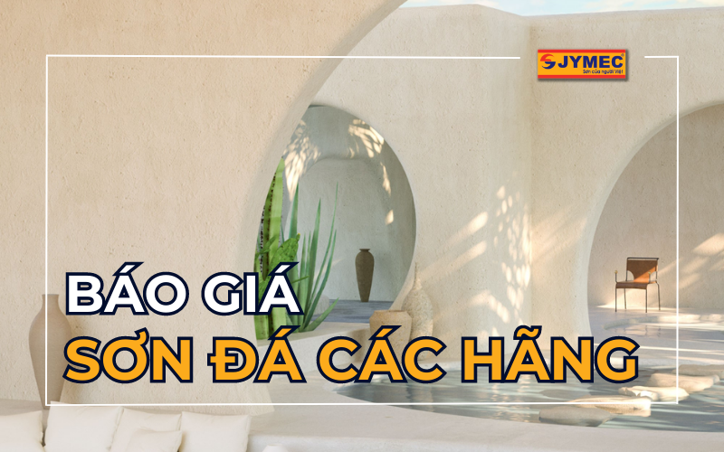 Báo giá sơn giả đá các hãng được yêu thích nhất hiện nay