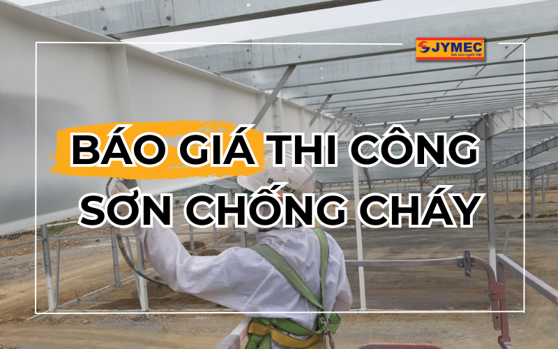 Báo giá thi công sơn chống cháy trên 1m2 chi tiết