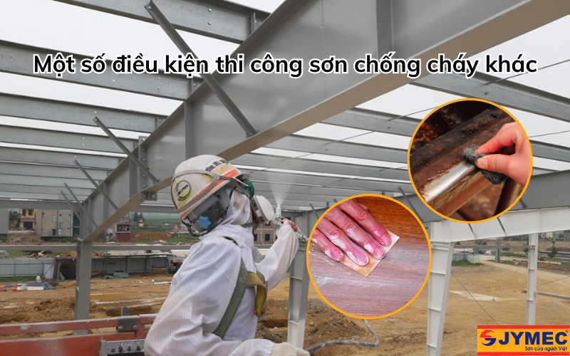 Các điều kiện thi công sơn chống cháy khác