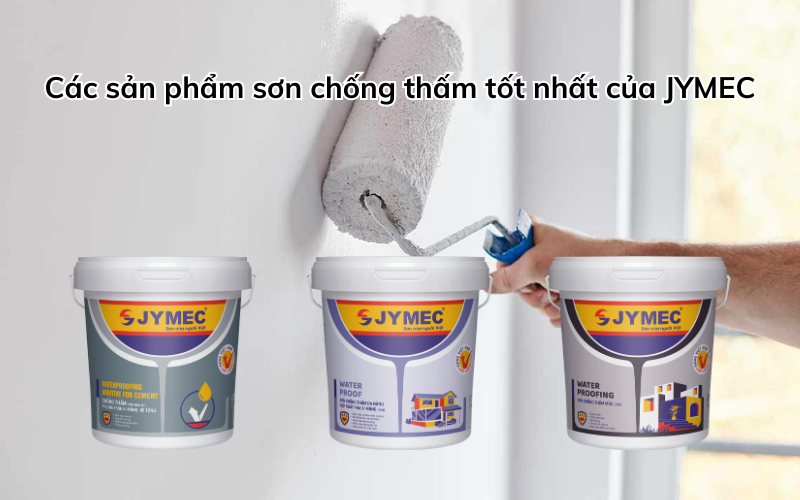 Các dòng sơn chống thấm của JYMEC