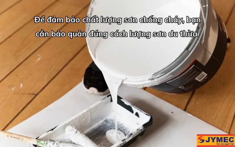 Cách bảo quản sơn chống cháy