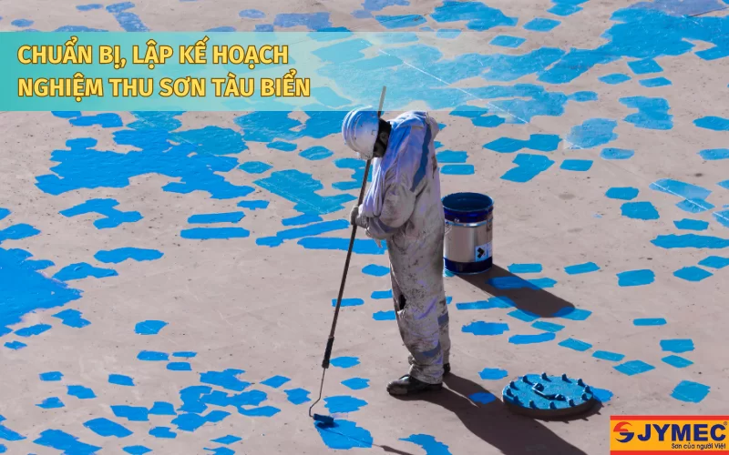 Lên kế hoạch nghiệm thu sơn tàu biển