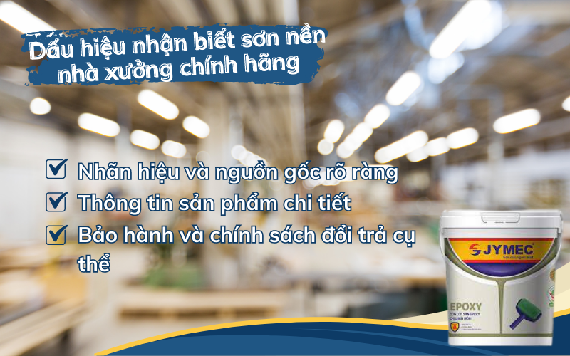 Dấu hiệu nhận biết sơn nền nhà xưởng chính hãng