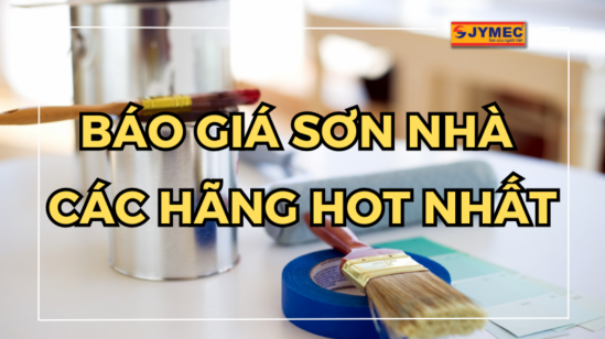 Tìm hiểu ngay giá sơn nhà các hãng HOT nhất hiện nay