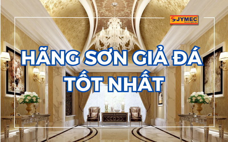 TOP 5 Hãng sơn giả đá tốt nhất bạn nên chọn