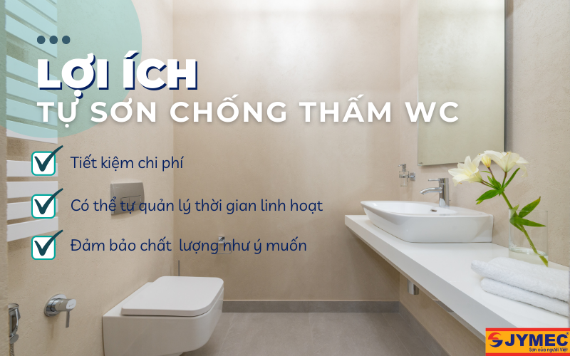 Tự chống thấm WC mang lại những lợi ích gì