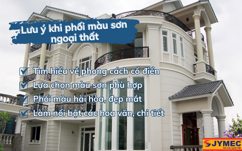 Lưu ý khi lựa chọn và phối màu sơn phù hợp với phong cách cổ điển