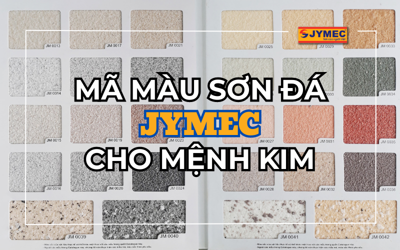 Top mã màu sơn đá JYMEC hợp mệnh Kim đẹp nhất