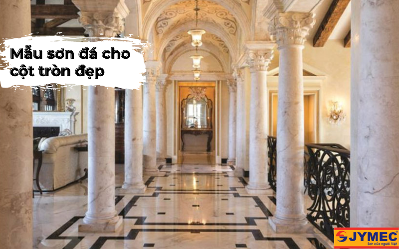 Mẫu sơn đá cột tròn đẹp mắt cho không gian nội thất