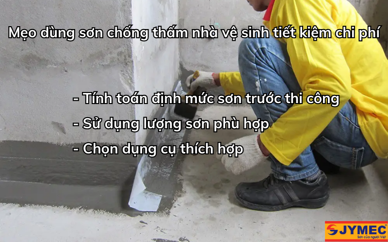 Mẹo dùng sơn chống thấm nhà vệ sinh tiết kiệm