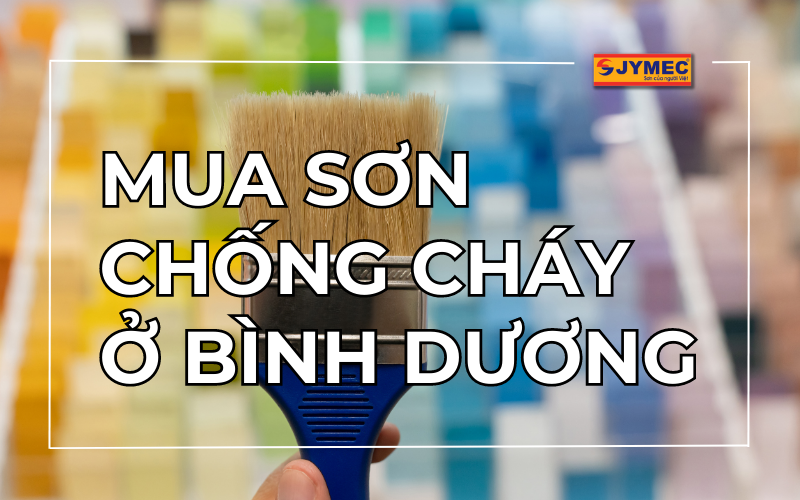 Mua sơn chống cháy JYMEC ở Bình Dương ở đâu? 