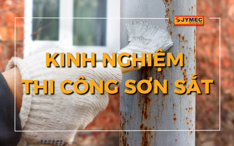 Kinh nghiệm thi công sơn sắt bạn cần biết