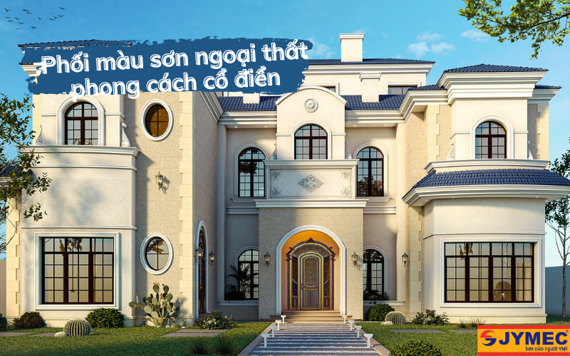 Phối màu sơn theo phong cách cổ điển