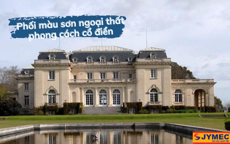 Phối màu sơn hài hòa, phù hợp với phong cách cổ điển