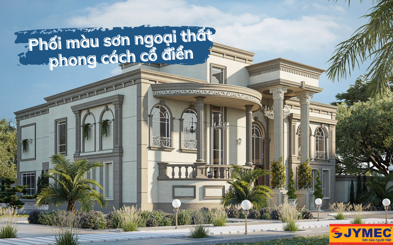 Phối màu sơn theo phong cách cổ điển