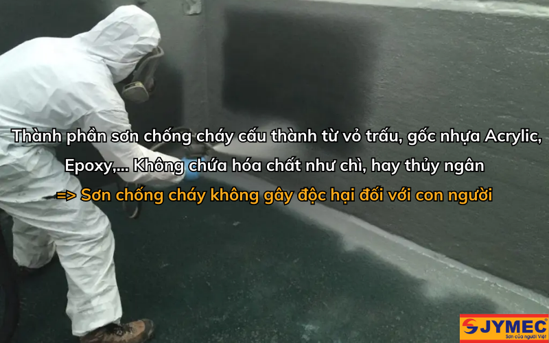 Sơn chống cháy có thành phần an toàn với con người