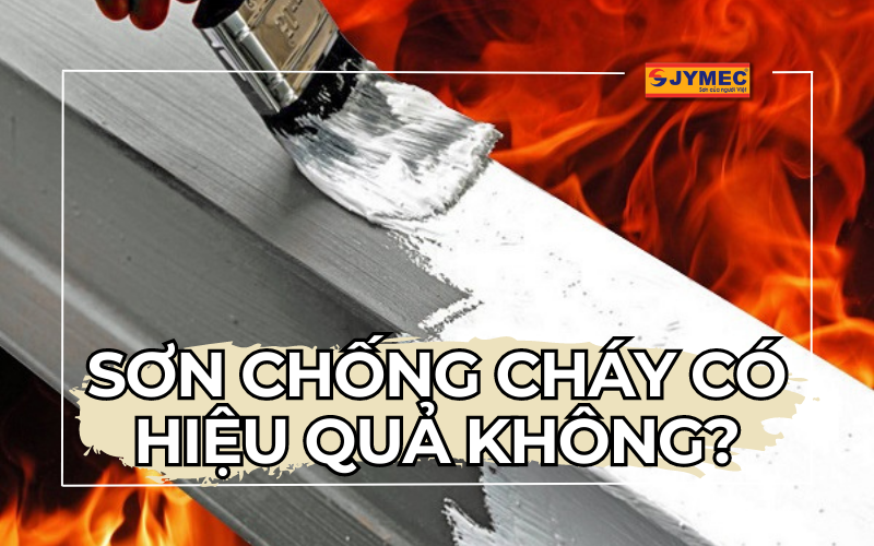 Sơn chống cháy có hiệu quả không?