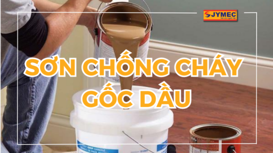 Sơn chống cháy gốc dầu có ưu và nhược điểm gì?