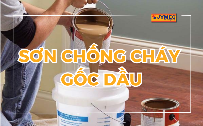 Sơn chống cháy gốc dầu có ưu và nhược điểm gì?