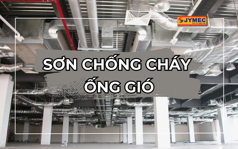 Sơn chống cháy ống gió có thực sự cần thiết ?