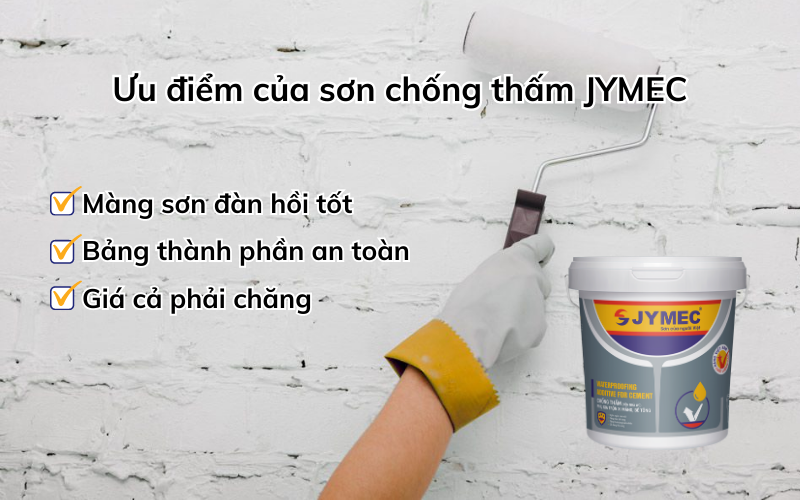 Ưu điểm sơn chống thấm của JYMEC