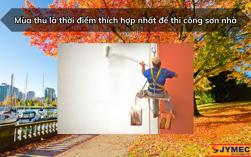 Nên thi công sơn nhà vào mùa thu