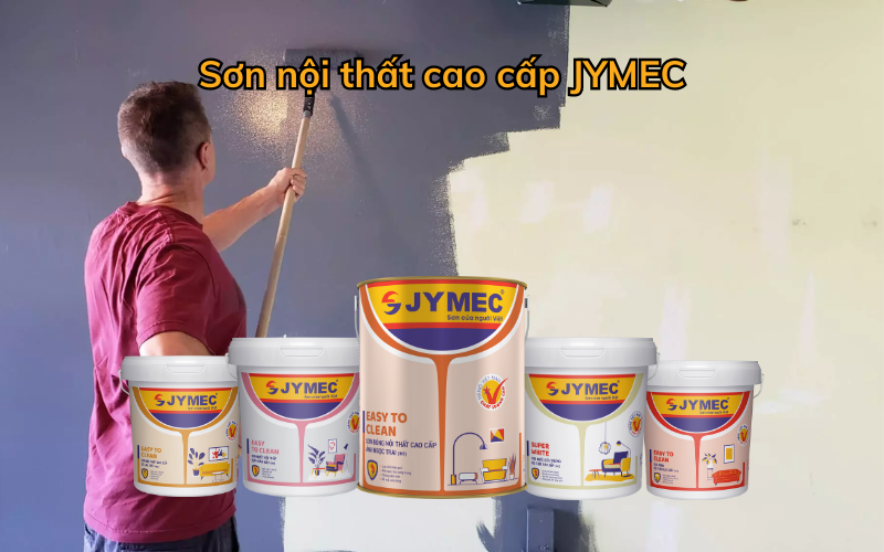 Các sản phẩm sơn nội thất cao cấp của JYMEC