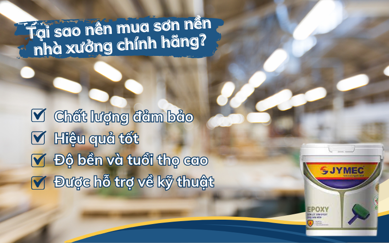 Tại sao nên mua sơn nền nhà xưởng chính hãng?