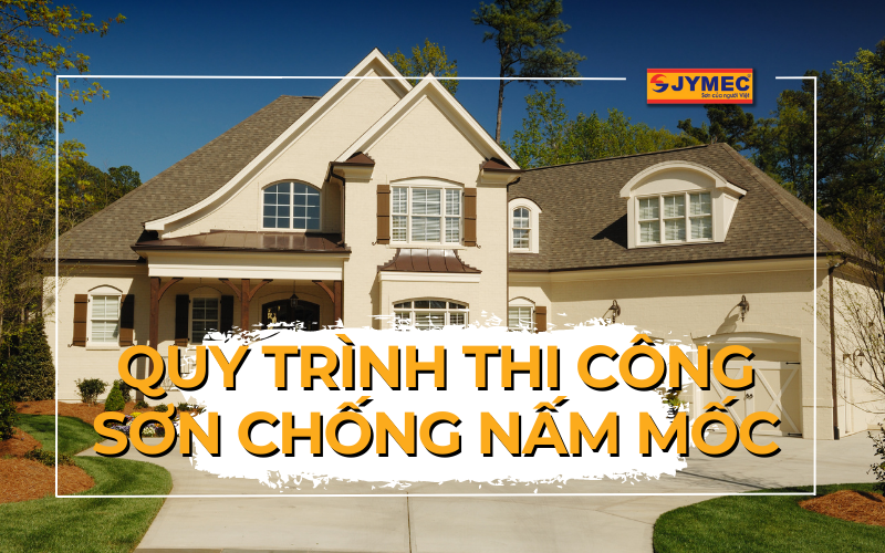 Quy trình thi công sơn chống nấm mốc