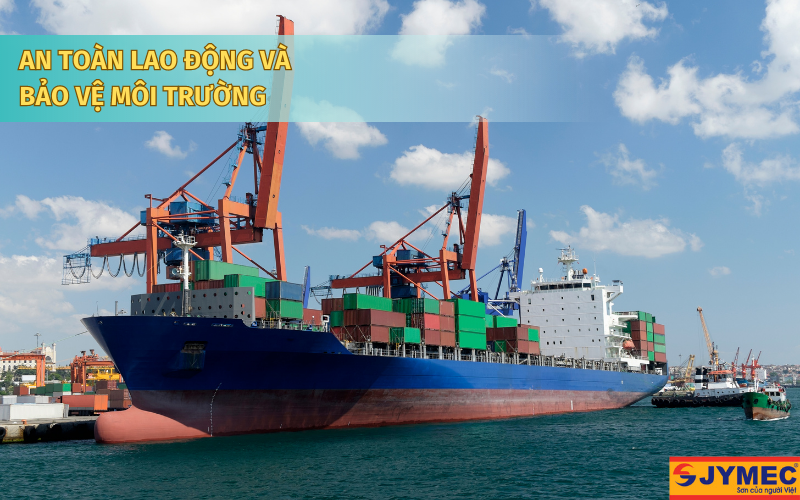 Cần quan tâm tới độ an toàn và bảo vệ môi trường khi sơn tàu biển