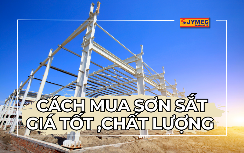 Cách mua sơn sắt giá tốt mà vẫn đảm bảo chất lượng 