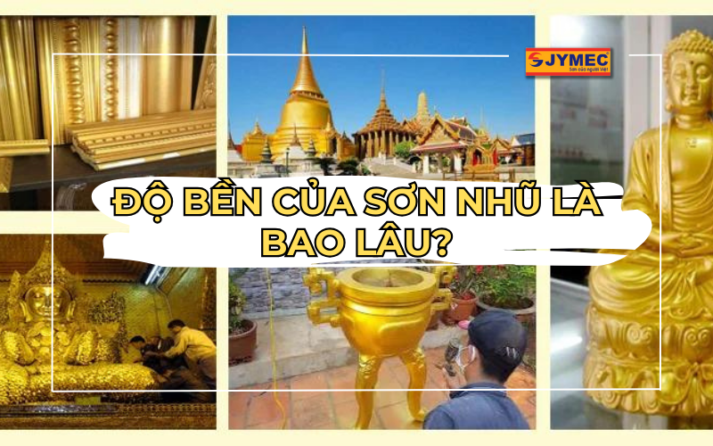 Độ bền của sơn nhũ là bao lâu? Làm sao để lớp được bền đẹp?