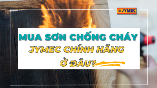 Cách mua sơn chống cháy JYMEC chính hãng, chất lượng