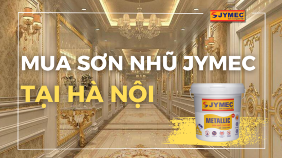 Địa chỉ mua sơn nhũ JYMEC tại Hà Nội giá tốt nhất 