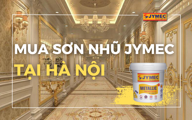 Địa chỉ mua sơn nhũ JYMEC tại Hà Nội giá tốt nhất 