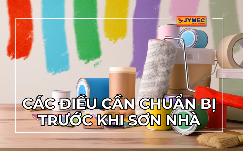 Những điều cần chuẩn bị trước khi sơn nhà